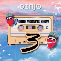 Denjo - Good Morning Show Set 3 (2023)