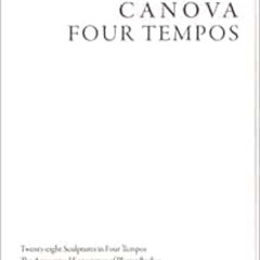 Access PDF 📨 Canova: In Four Tempos by Prince Domenico Antonio Pallavicino,Luigi Spi