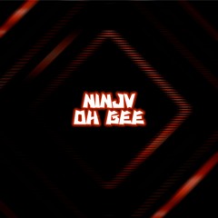 NINJV - Oh Gee (Official Audio)