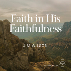 Faith in His Faithfulness (Jim Wilson)