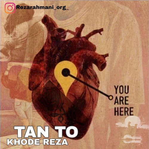 Khode Reza - Tan To