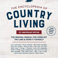 VIEW PDF 📤 The Encyclopedia of Country Living, 50th Anniversary Edition: The Origina