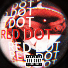 RED DOT. prod. YMP Cash Beatz]