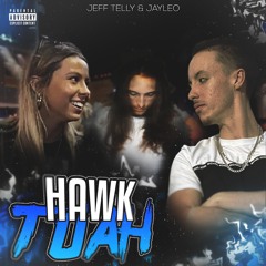 Jeff Telly & Jayleo - Hawk Tuah