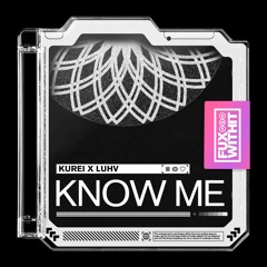 KUREI X Luhv - Know Me