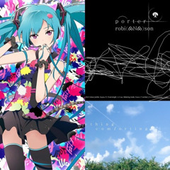 Something Comforting × Tell Your World (Mashup) [UNFINISHED]