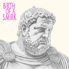 Birth Of A Smirk (feat. Lias Saoudi)