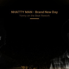 Nhatty Man - Brand New (YOTB Rework)