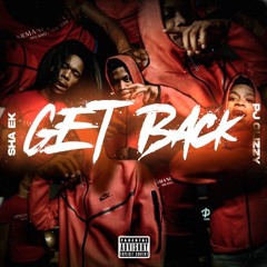 Sha Ek X Pj Glizzy - Get Back