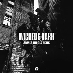 Wicked & Dark (Armes Jungle Refix) (Free Download)