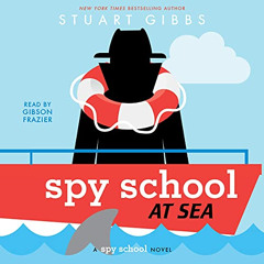 [Get] KINDLE 📋 Spy School at Sea: Spy School by  Stuart Gibbs,Gibson Frazier,Simon &