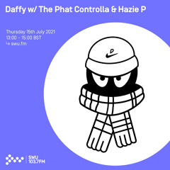 Daffy w/ The Phat Controlla & Hazie P 15TH JUL 2021