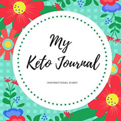 Read EBOOK 💔 Keto Diet Journal: Inspirational Ketogenic Diet Weight Loss Journal Pla