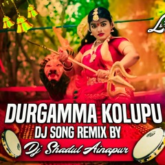 DURGAMMA KOLUPU SONG REMIX BY DJ SHADUL AINAPUR.mp3