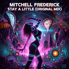 Mitchell Frederick - Stay a Little (Original Mix)
