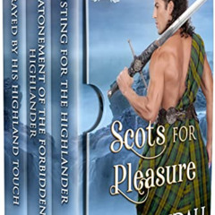 [Access] PDF 💝 Scots for Pleasure: A Scottish Medieval Highlander Romance Collection