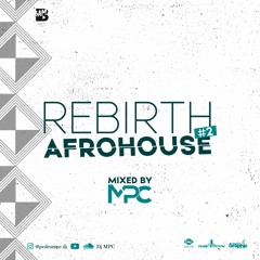 DJ MPC - REBIRTH AFROHOUSE #2