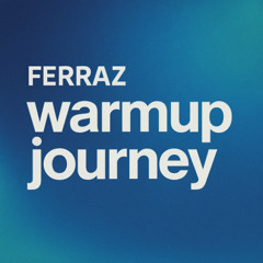 Ferraz - warmup journey #01
