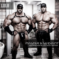 Lula - Master & Servant (djalexvans remix)