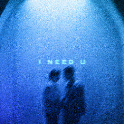 I Need U