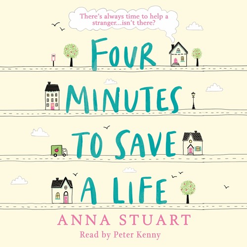 Four Minutes To Save A Life by Anna Stuart, read by Peter Kenny
