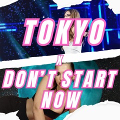 TOKYO X DON'T START NOW - DJ ALPY