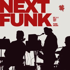 NEXT FUNK Ep.2-2 🍀