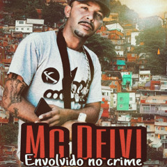 MC DEIVI - ENVOLVIDO NO CRIME _DJ CH DO STI