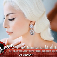 Lady Gaga - Set My Heart On Fire Remix 2025 Dj Gregory