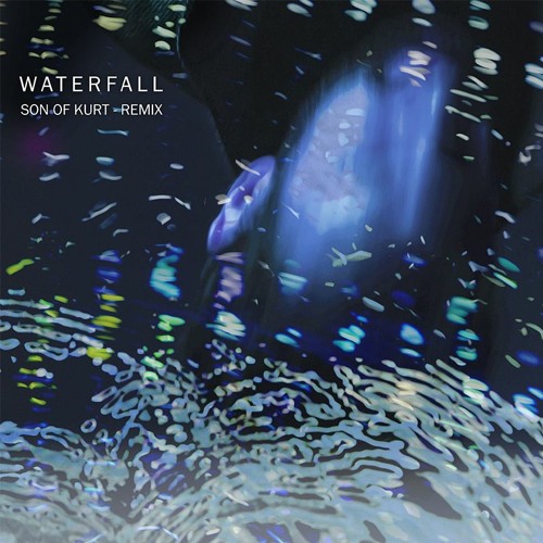 Waterfall (Son Of Kurt Remix)