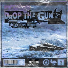 Drop The Gun (ft. 2pc Combo)