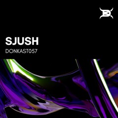 DONKAST057 - SJUSH