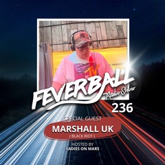 Feverball Radio Show 236 With Ladies On Mars + Special Guest MARSHALL UK