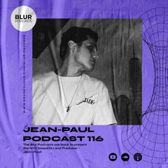 Blur Podcasts 116 - Jean-Paul (NYC)