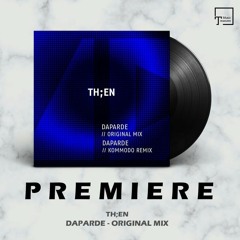 PREMIERE: TH;EN - Daparde (Original Mix) [MOGADOR]