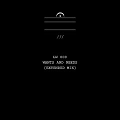 Wants and Needs (Extended Mix)