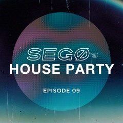 SEGØ's House Party 09