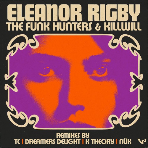 The Funk Hunters x KillWill - Eleanor Rigby