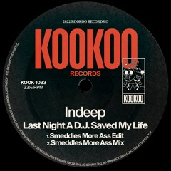 Indeep - Last Night A DJ Saved My Life (Smeddles More Ass Edit)