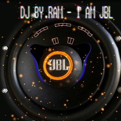 DJ BY.RAM - I AM JBL (🔥🔈BASS BOOSTED 2022🔈 🔥