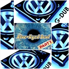 DJ G DUB Blue Eyed Soul (pt. 1)