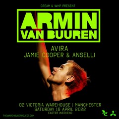 Jamie Cooper & Anselli LIVE @ WHP & Cream Pres. Armin Van Buuren, O2 Victoria Warehouse