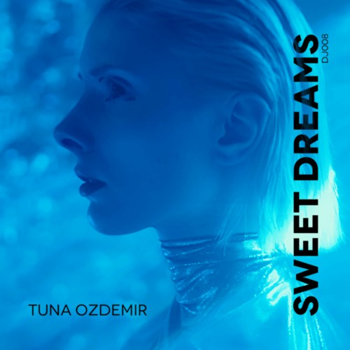 Tuna Ozdemir - Sweet Dreams (Radio Mix)