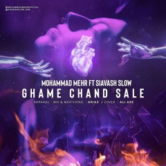 Ghame Chand Sale (Ft. Siavash Slow)