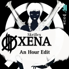 Skrillex with Nai Barghouti - XENA (An Hour Remix)