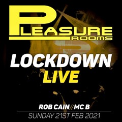 Pleasure Rooms Lockdown - Rob Cain & Mc B