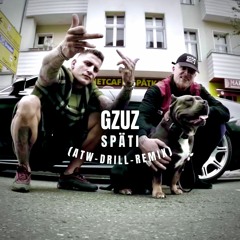 Gzuz - Späti (ATW-Drill-Remix)