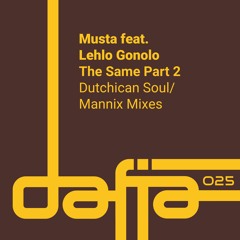 Musta Feat Lehlo Gonolo - The Same (Mannix Remix) Snippet