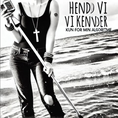 Hende vi kender - Kun for Min Algoritme