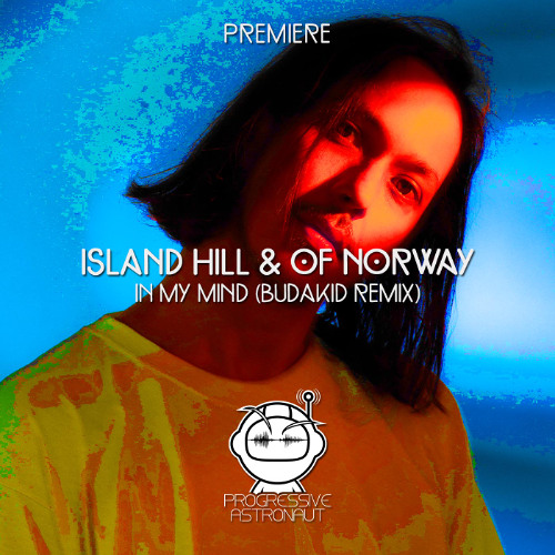 PREMIERE: Island Hill & Of Norway - In My Mind (Budakid Remix) [Flores]
